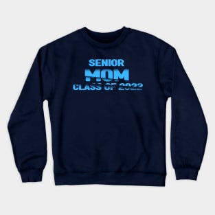 Senior Mom of  Class of 2022 Crewneck Sweatshirt